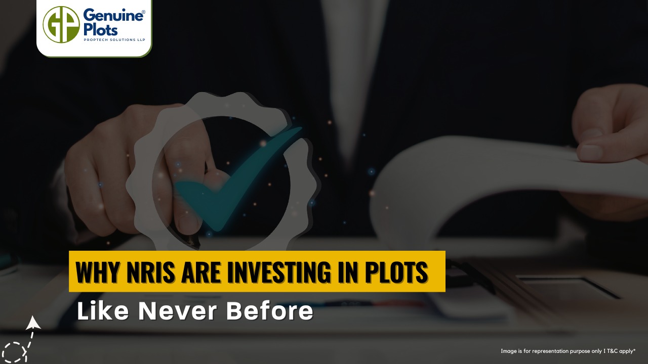 Why NRIs Are Investing in Plots Like Never Before